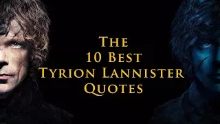 Game of Thrones : The 10 Best Tyrion Lannister Quotes (HBO) till Game of Thrones: Season 7