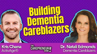 Building Dementia Careblazers with @DementiaCareblazers  | Adult Day Care Entrepreneur