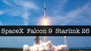 Пуск и посадка Falcon 9 со спутниками Starlink 26 от SpaceX.