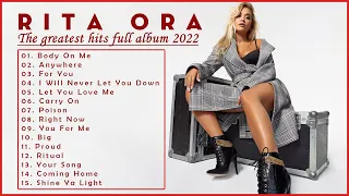 R I T A O R A Greatest Hits Full Album 2022 - Top 50 Best Songs Of R I T A O R A