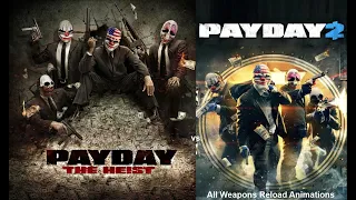 Payday: The Heist vs. Payday 2 - All Weapons Reload Animations