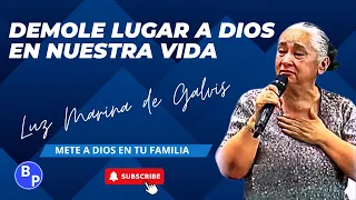 DEMOLE LUGAR A DIOS EN NUESTRA VIDA - LUZ MARINA DE GALVIS - IPUC #luzmarinadegalvis.