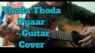 Thoda Thoda Pyaar - Guitar Cover | Sidharth Malhotra, Neha Sharma | Stebin Ben #SingingStrings