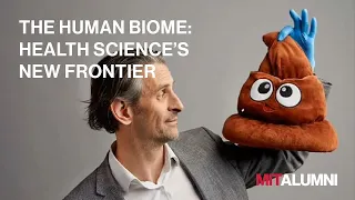 MIT Alumni Forum | The Human Microbiome: Health Science's New Frontier