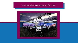 Northeast Asian Regional Security After APEC