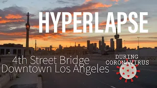 HYPERLAPSE at 4th Street Bridge   DOWNTOWN LOS ANGELES During Coronavirus Quarantine  TIMELAPSE