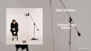 Jack Harlow - Parent Trap ft. Justin Timberlake [639Hz Heal Interpersonal Relationships]