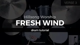 Fresh Wind - Hillsong Worship (Drum Tutorial/Play-through)