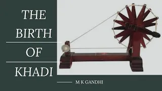 The Birth of Khadi by M K Gandhi | Text Explained | PART 2