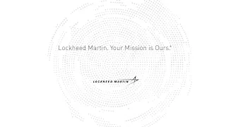 Lockheed Martin. Your Mission Is Ours.