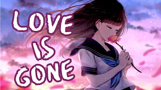 Nightcore - SLANDER - Love Is Gone ft - Dylan Matthew - {Lyrics} - (Acoustic)