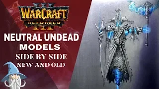 Neutral Undead Models Comparison (Reforged vs Classic) | Warcraft 3 Reforged Beta