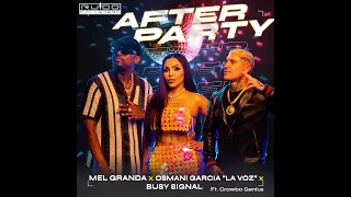 MEL GRANDA x Osmani Garcia ¨La Voz¨ x Busy Signal - AFTER PARTY