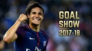 Edinson Cavani 2017-18 | Goal Show