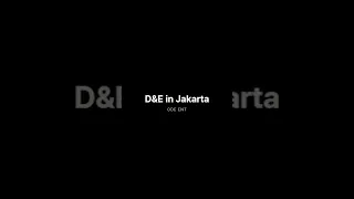 D&E in Jakarta, behind #3