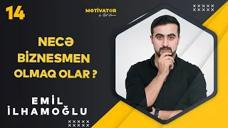 Necə Biznesmen Olmaq Olar ? / Emil İlhamoglu ilə Motivator