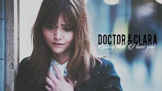 Doctor & Clara I Sorry that I love you