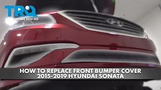 How to Replace Front Bumper Cover 2015-2019 Hyundai Sonata