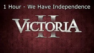 Victoria II Soundtrack: We Have Independence - 1 Hour Version