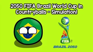 2050 FIFA Brazil World Cup in Countryballs!