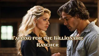 Falling for The Billionaire Rancher #shortfilm #shortstory #billionaire #romance