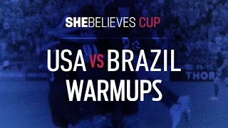 LIVE USA vs Brazil Pregame Warmups | 2019 SheBelieves Cup