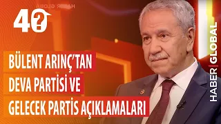 Bülent Arınç'tan DEVA Partisi ve Gelecek Partisi açıklaması: Cumhurbaşkanlığı seçimlerinde...