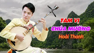 Tam Vị Chúa Mường Dâng Văn HOÀI THANH hay nhất 2021