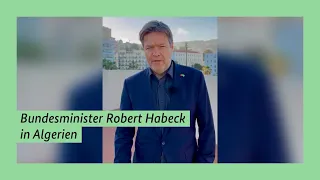 Bundesminister Habeck von seiner Algerien-Reise