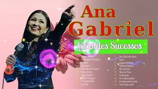 Ana Gabriel 😘 Grandes Éxitos Románticos - Mejores Canciones Antiguas