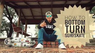 How to Bottom Turn - surfskate tutorial