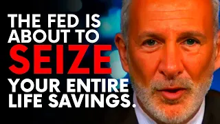 WOW! The Fed Will Seize All Your Money And You'll Like It - Peter Schiff