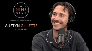 Austyn Gillette | The Nine Club With Chris Roberts - Episode 217