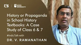 Propaganda in School History Textbooks: Dr V Ramanathan - #indictalks