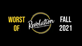 Best (Worst) of Revolution Fall 2021