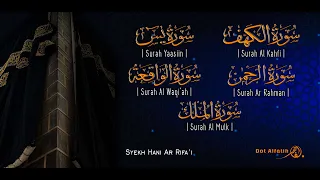 Surah Al Kahfi, Yasin, Ar Rahman, Al Waqi'ah, Al Mulk - Syekh Hani Ar Rifa'i