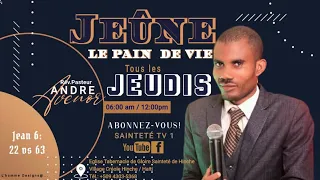 JEUNE LE PAIN DE VIE | OPERATION SURNATURELLE | 17 FEVRIER 2022 | ETGS DE HINCHE | Rév: Avenor ANDRE