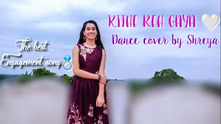 || Kithe reh gaya || DANCE COVER BY SHREYA 🤍 @Shreya_Kamade08