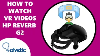 How to Watch VR Videos on HP Reverb G2 ✔️