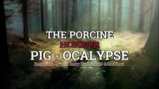 The Porcine Horror: Pig - Ocalypse | Incredible Small Town Horror By: Michael G Lockhart |