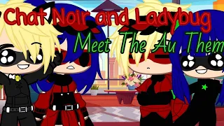 Chat Noir and Ladybug Meet Au Them || Gachaclub || Miraculous Ladybug
