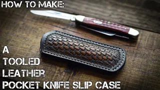 How to make a tooled leather pocket knife slip case with a basket weave pattern - Leather Craft