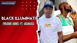 Freddie Gibbs - Black Illuminati (Lyrics) ft. Jadakiss