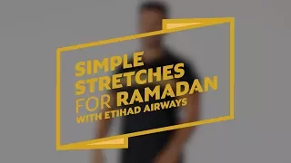 Simple Stretches for Ramadan | Etihad Airways