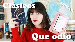 CLÁSICOS QUE ODIO | Soy una Hater #1