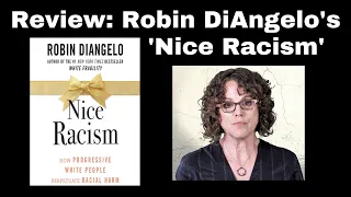 Review: Robin DiAngelo’s ‘Nice Racism’