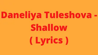 Daneliya Tuleshova - Shallow ( Lyrics )