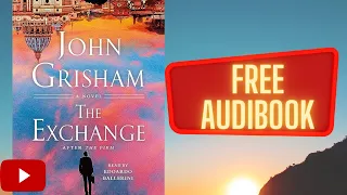 The Exchange, John Grisham, full free audiobook real human voice.