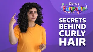 Why Do Some People Have Curly Hair? | BYJU'S Fun Facts