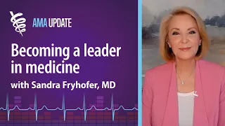 Promoting gender diversity in leadership within medicine with Sandra Fryhofer, MD